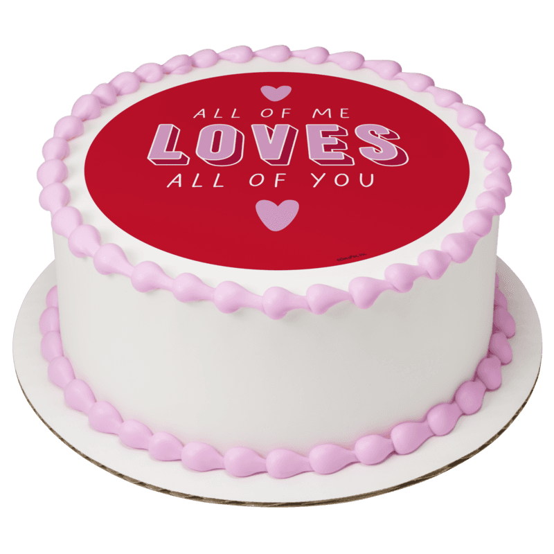 All Of Me Loves All Of You Cake