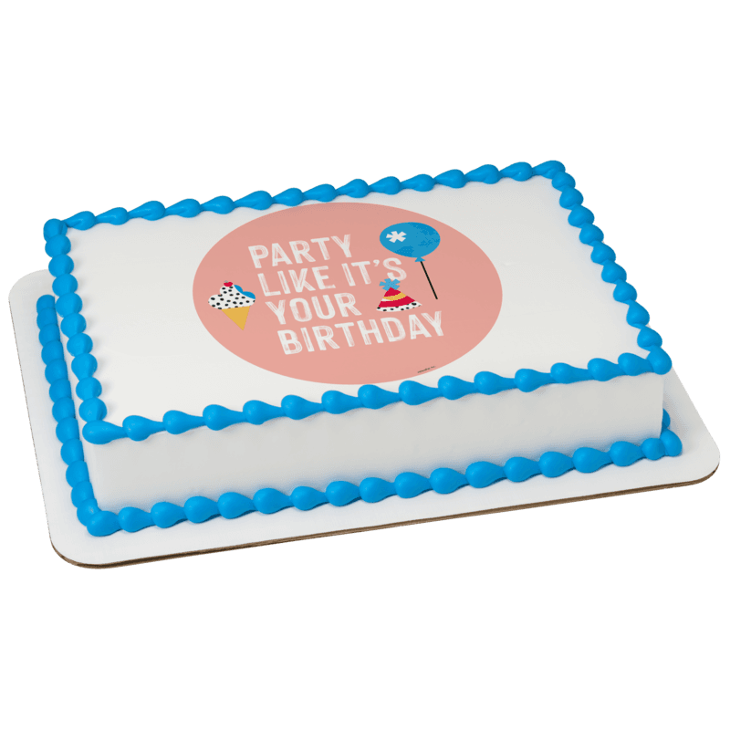 Party Like It's Your Birthday Cake